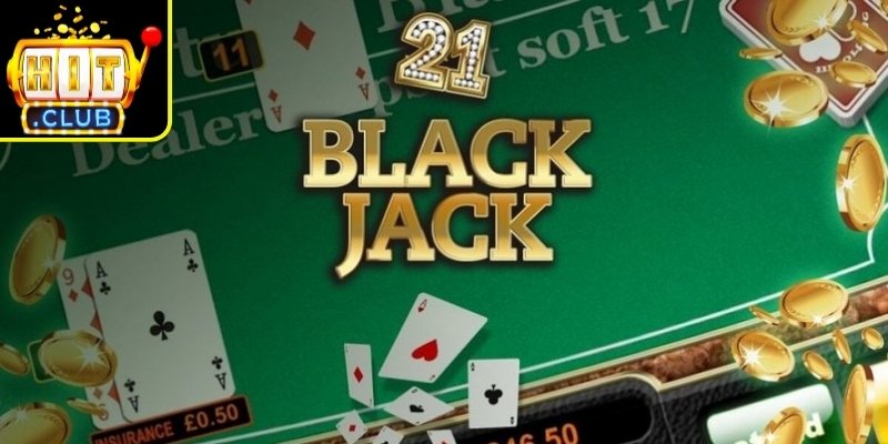 Tổng quan về Blackjack Hitclub