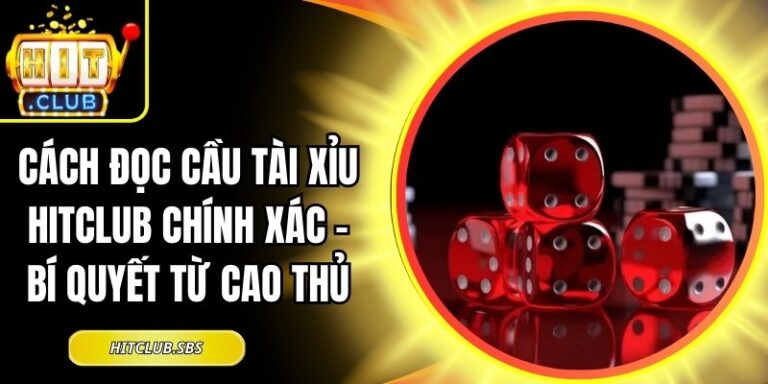 cách đọc cầu tài xỉu Hitclub